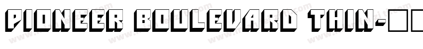 Pioneer Boulevard Thin字体转换
